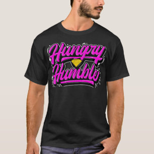 Humble en hongerig t-shirt