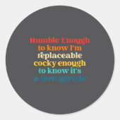 Humble Enough To Know I'm Replaceable Y Enough Ronde Sticker (Voorkant)