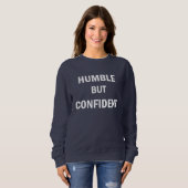Humble, maar zeker sweatshirt (Voorkant volledig)