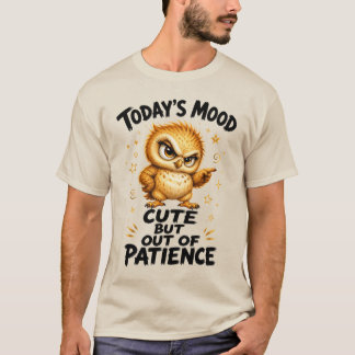 Humeur Vandaag Schattig Maar Geen Geduld Lustige U T-shirt