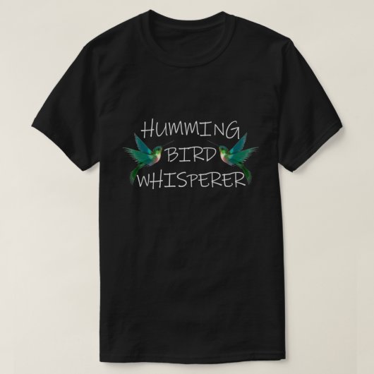 HUMMING BIRD WHISPERER T-Shirt (Design voorkant)