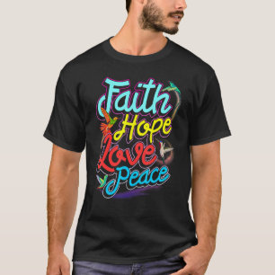 Hummingbird Birds Faith Hope Love Peace T-shirt