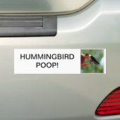 Hummingbird Poop! Bumpersticker (Op auto)