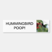Hummingbird Poop! Bumpersticker (Voorkant)