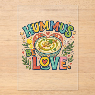 Hummus Wees Liefde – Grappig Voedsel Grap T-Shirt Acryl Uitnodigingen