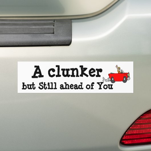 Humor A Clunker maar nog steeds een hoofd van u -  Bumpersticker (Op auto)