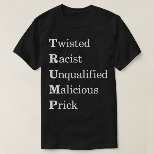 Humor Anti-Trump Acronym T-shirt (Design voorkant)
