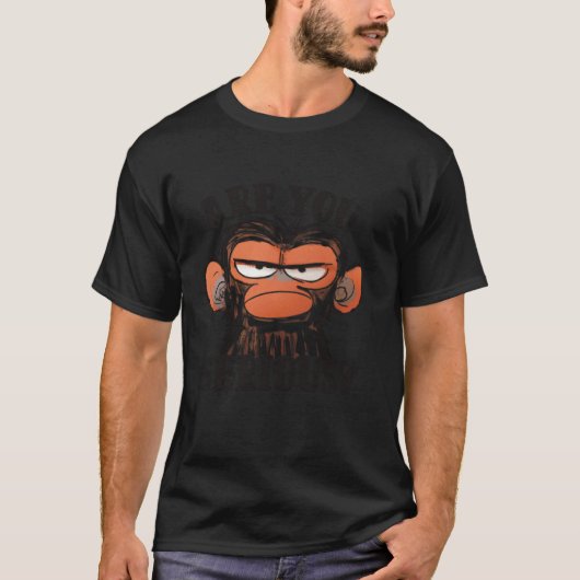 Humor ben je serieus Grumpy Funny Monkey Meme T-shirt (Voorkant)