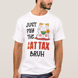 HUMOR BETAALT DE CAT TAX BRUH T-SHIRT