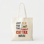 HUMOR BETAALT DE CAT TAX BRUH TOTE BAG (Voorkant)