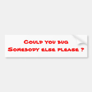 Humor-bumperstickers: beest iemand anders bumpersticker