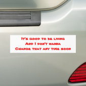 Humor-bumperstickers, goed om te leven bumpersticker (Op auto)