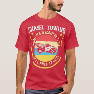  Humor Camel Towing Truck3113 T-shirt