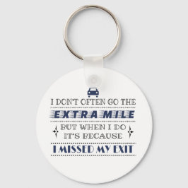 Humor Extra Mile heeft mijn uitgang gemist Sleutelhanger