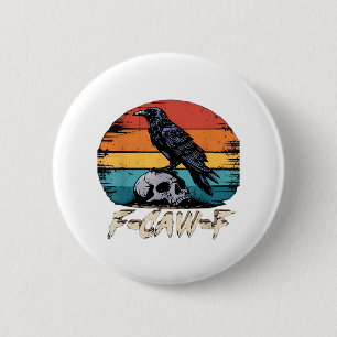 Humor F-Caw-F Gotische Grappige Kraai Essentiële R Ronde Button 5,7 Cm