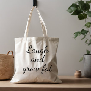 Humor gezegde lachen en kweken tote bag