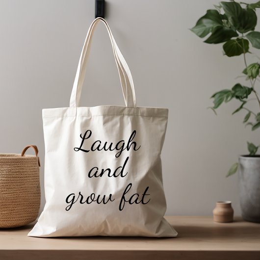Humor gezegde lachen en kweken tote bag