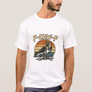 Humor Gotische F Kraai F Grappige Kraai Creatieve  T-shirt