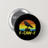 Humor Grappige Kraai F-Caw-F Gotisch Ronde Button 5,7 Cm (Voorkant /achterkant)
