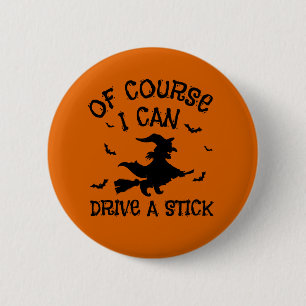 Humor Halloween Quote Ik kan een stokje rijden Ronde Button 5,7 Cm