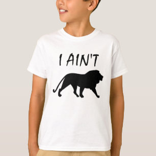 HUMOR I AINT LION FUNNY T-SHIRT