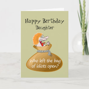 Humor Idiot Free Birthday for your Daughter Kaart
