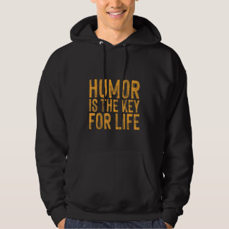 Humor Is The Key For Life Hoodie