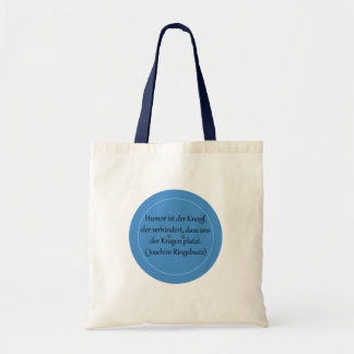 Humor ist der Knopf, der verhindert... Tote Bag