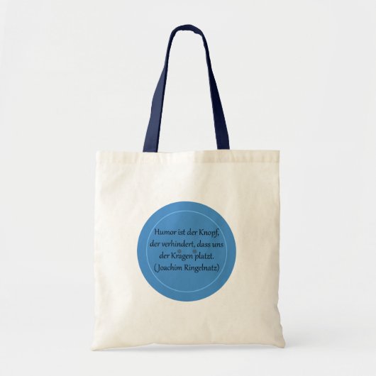 Humor ist der Knopf, der verhindert... Tote Bag (Voorkant)