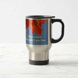 Humor Koffie Reismokken Ik ben achterop Ik ben Eer Reisbeker