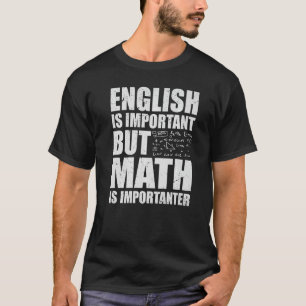 Humor leraar Engels is belangrijk, maar Wiskunde i T-shirt