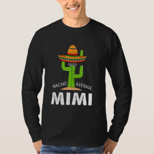 Humor Meme Gezegde Nacho Gemiddelde Mimi Mexican L T-shirt