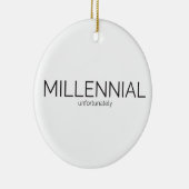 Humor Millennial Keramisch Ornament (Rechts)