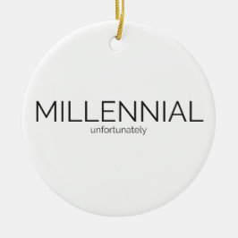 Humor Millennial Keramisch Ornament