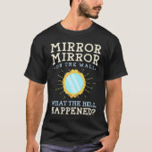 Humor  Mirror Mirror on the Wall T-shirt (Voorkant)