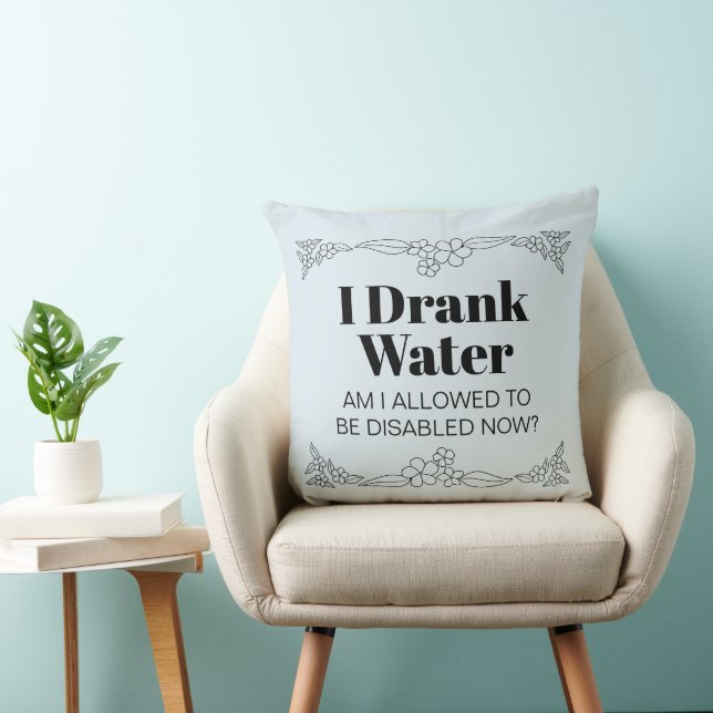 Humor over beperking: ik heb water gedronken kussen (Stoel)
