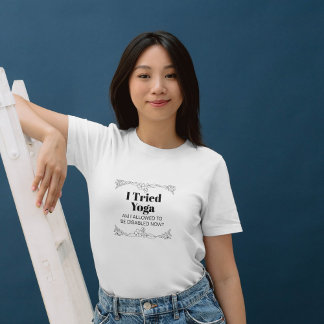 Humor over beperkingen: ik heb yoga geprobeerd t-shirt