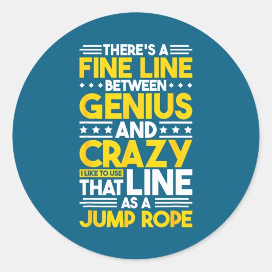 Humor Quote Fine Line Between Genius And Crazy, Fu Ronde Sticker (Voorkant)