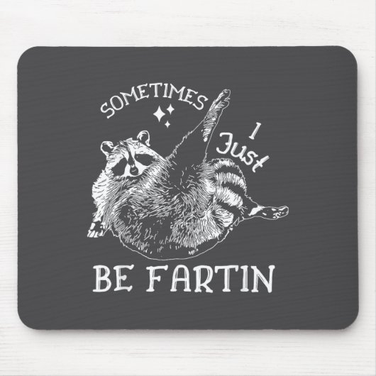 Humor Raccoon I Sometimes Just Fartin Laugh Muismat (Voorkant)