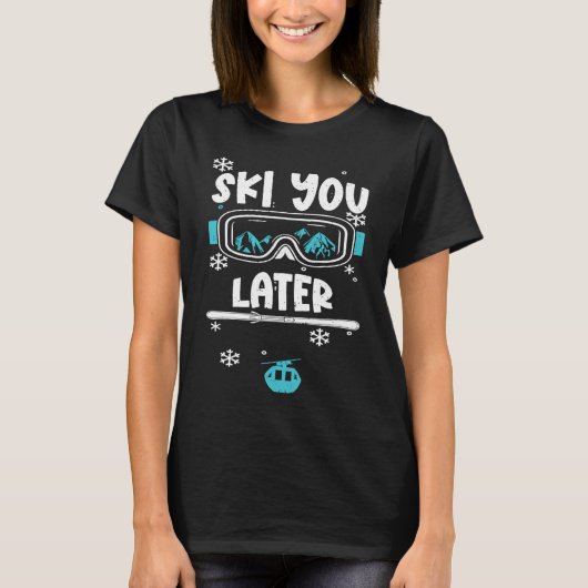 Humor Ski Je Later  Apres Ski Uitspraken T-shirt (Voorkant)