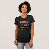 Humor SORRY I KAN NIET T-Shirt (Voorkant volledig)