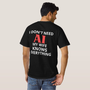 Humor T-Shirt – Ik heb geen AI nodig, mijn vrouw w