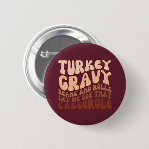 Humor Thanksgiving kalkoen jus bonen en broodjes Ronde Button 5,7 Cm