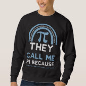 Humor They Call Me Pi Because I m Irrational And   Trui (Voorkant)