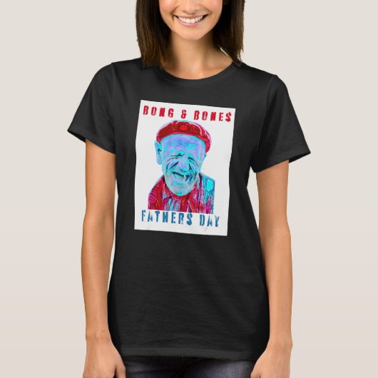 Humor Vaderdag Meme Bong En Botten Kleding 2 T-shirt (Voorkant)