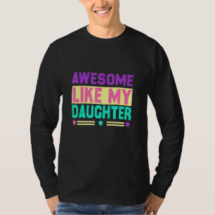 Humor Vaderdag Quote Geweldige zoals mijn dochter T-shirt