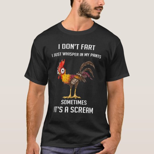 Humor van Chicken Fart krijg ik niet als ik erin z T-shirt (Voorkant)