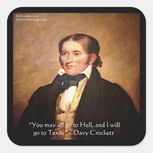 Humor van Davy Crockett "Naar Texas" Vierkante Sticker (Voorkant)