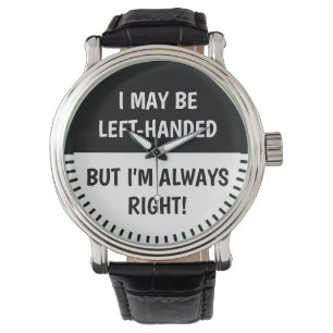 Humor van linkshandigen ZWARTE WITTE Horloge