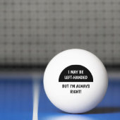 Humor van linkshandigen | ZWARTE WITTE Pingpongbal (Net)